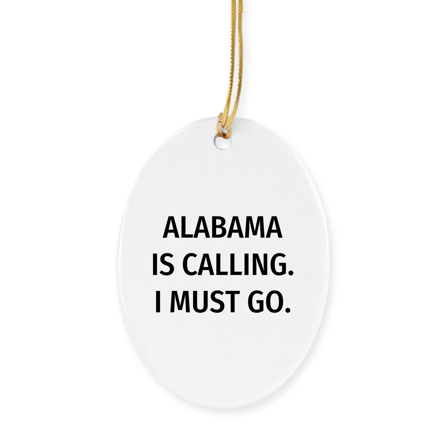 Alabama State Christmas Ornament - Alabama Is Calling. I Must Go