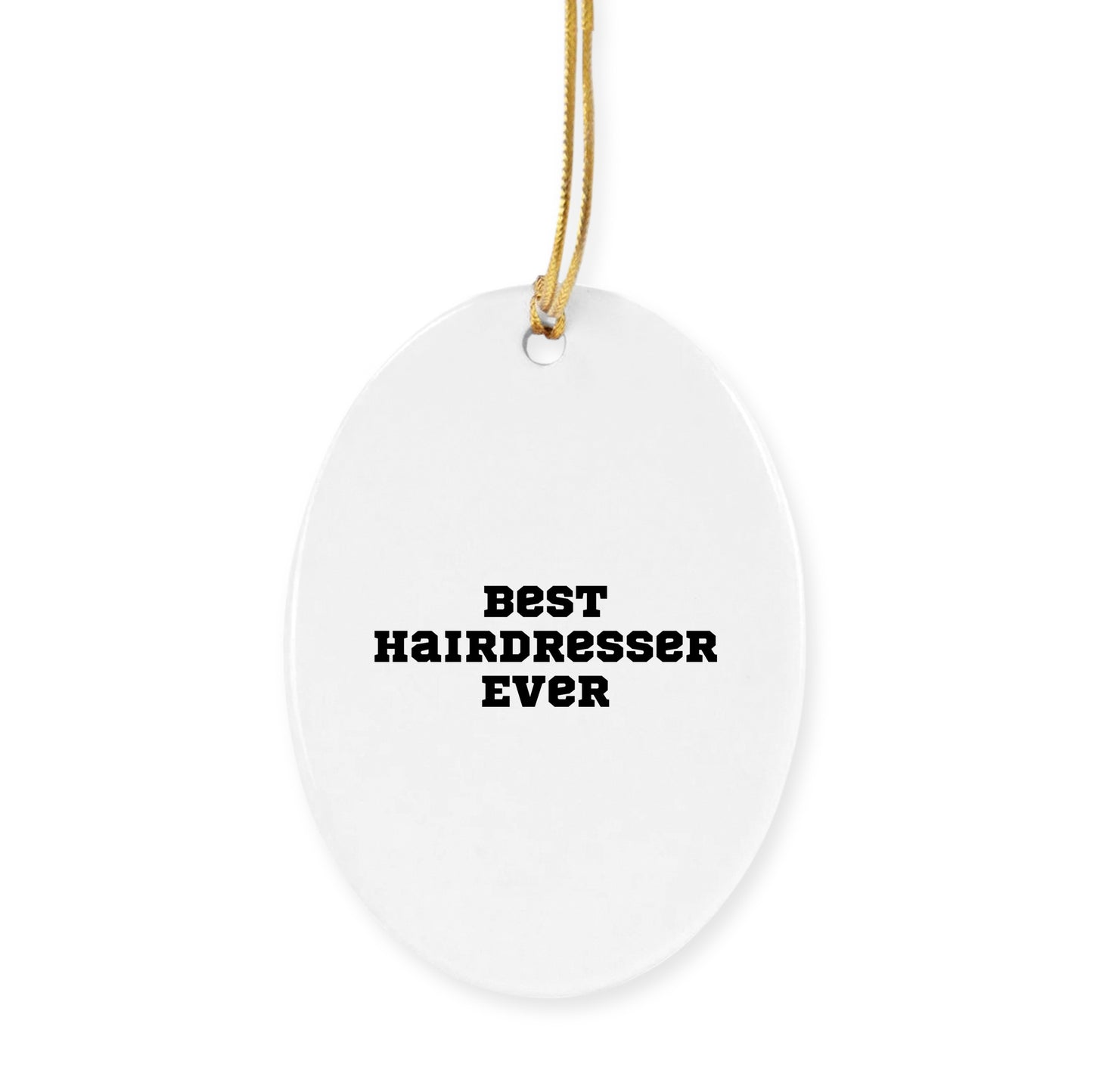Funny Hairdresser Gifts, Best Hairdresser Ever Circle Ornament, Christmas Unique Gifts from Friends to Hairdresser - Mallard Moon