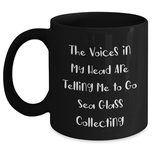 Funny Sea Glass Collecting Gifts for Men from Husband, Unique Black Coffee Mug for Father's Day with Quote 'The Voices In My Head Are Telling Me To Go Sea Glass Collecting' - Main