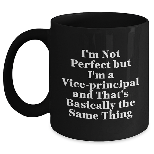 Vice-Principal Gifts Funny Quote Black Coffee Mug, Gifts from Friends for Vice-Principal, Graduation Unique Gifts - Main