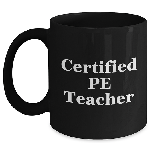 Funny PE Teacher Gifts from Friends for Father's Day Unique Black Coffee Mugs, 'Certified PE Teacher' Quote, Microwave and Dishwasher Safe - Main