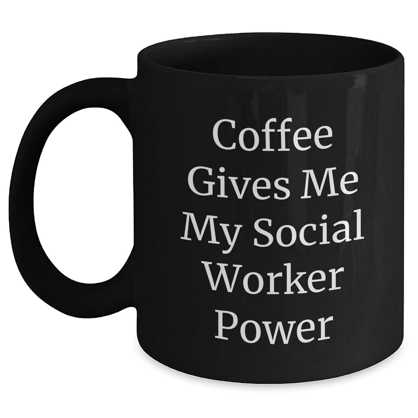 Social Worker Power Gifts for Graduation - Funny Quote Black Coffee Mug from Friends, Perfect for Coworkers, Men, Women, or Family - Main
