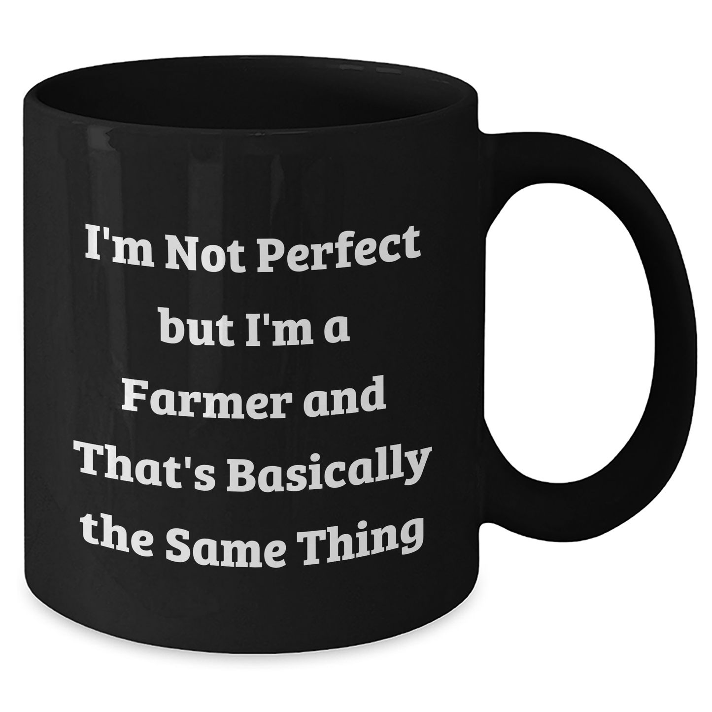 Funny Farmer Gifts for Men - 'I'm Not Perfect But I'm A Farmer And That's Basically The Same Thing' Black Coffee Mug, Gifts from Family to Farmer, Father's Day Unique Gifts - Additional