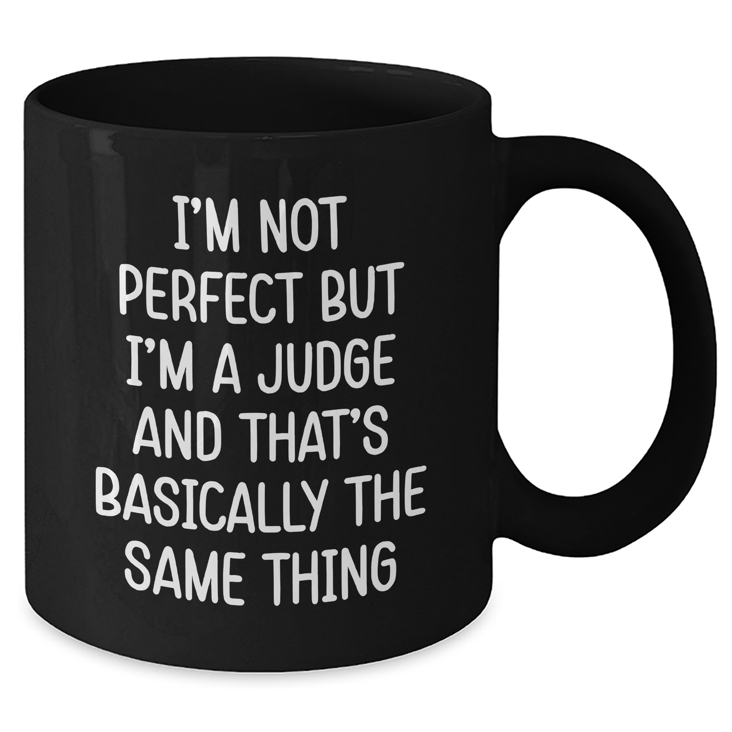 Funny Judge Gifts for Graduation, 'I'm Not Perfect But I'm A Judge And That's Basically The Same Thing' Black Coffee Mug, Gifts from Friends to Men, Women, or Coworkers, Unique Graduation Gifts - Additional