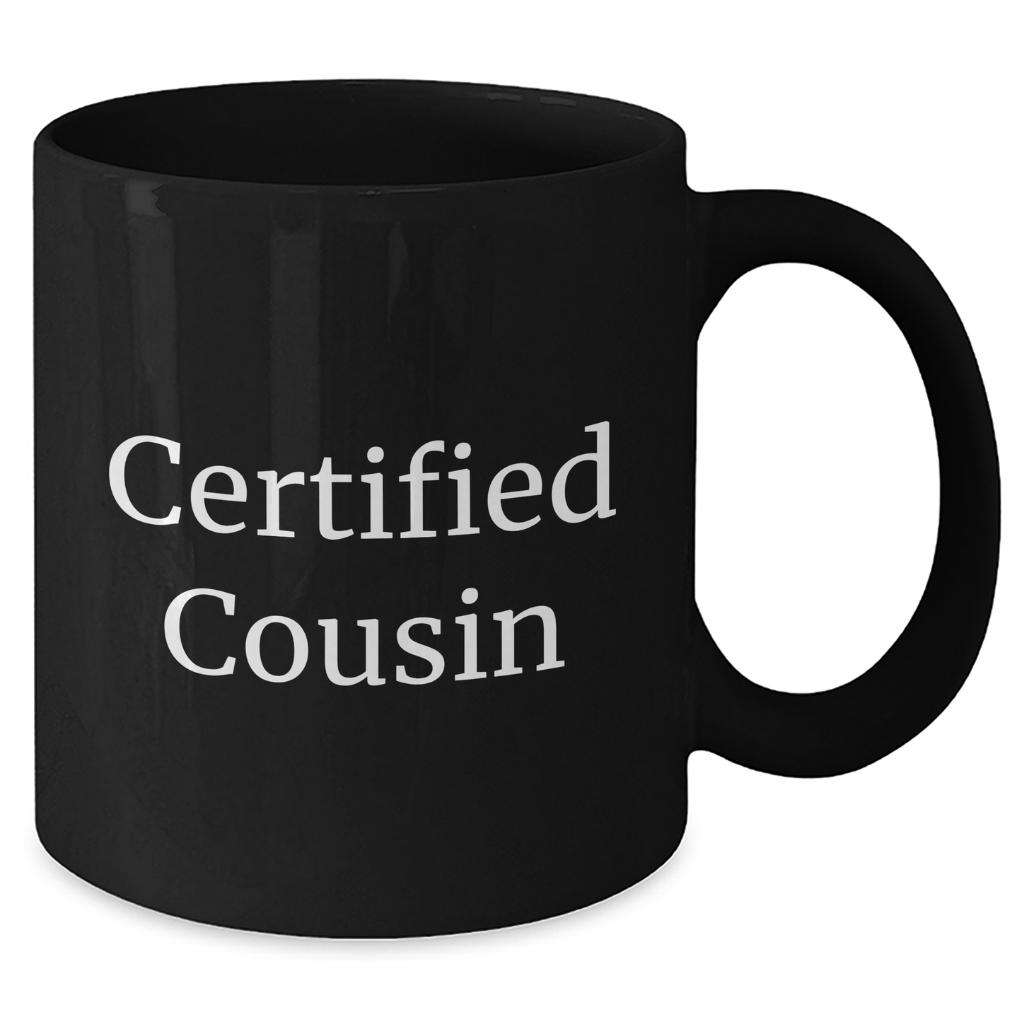 Funny Cousin Gifts from Men to Women - Certified Cousin Black Coffee Mug, 11oz or 15oz, Microwave and Dishwasher Safe - Perfect for Mother's Day - Additional