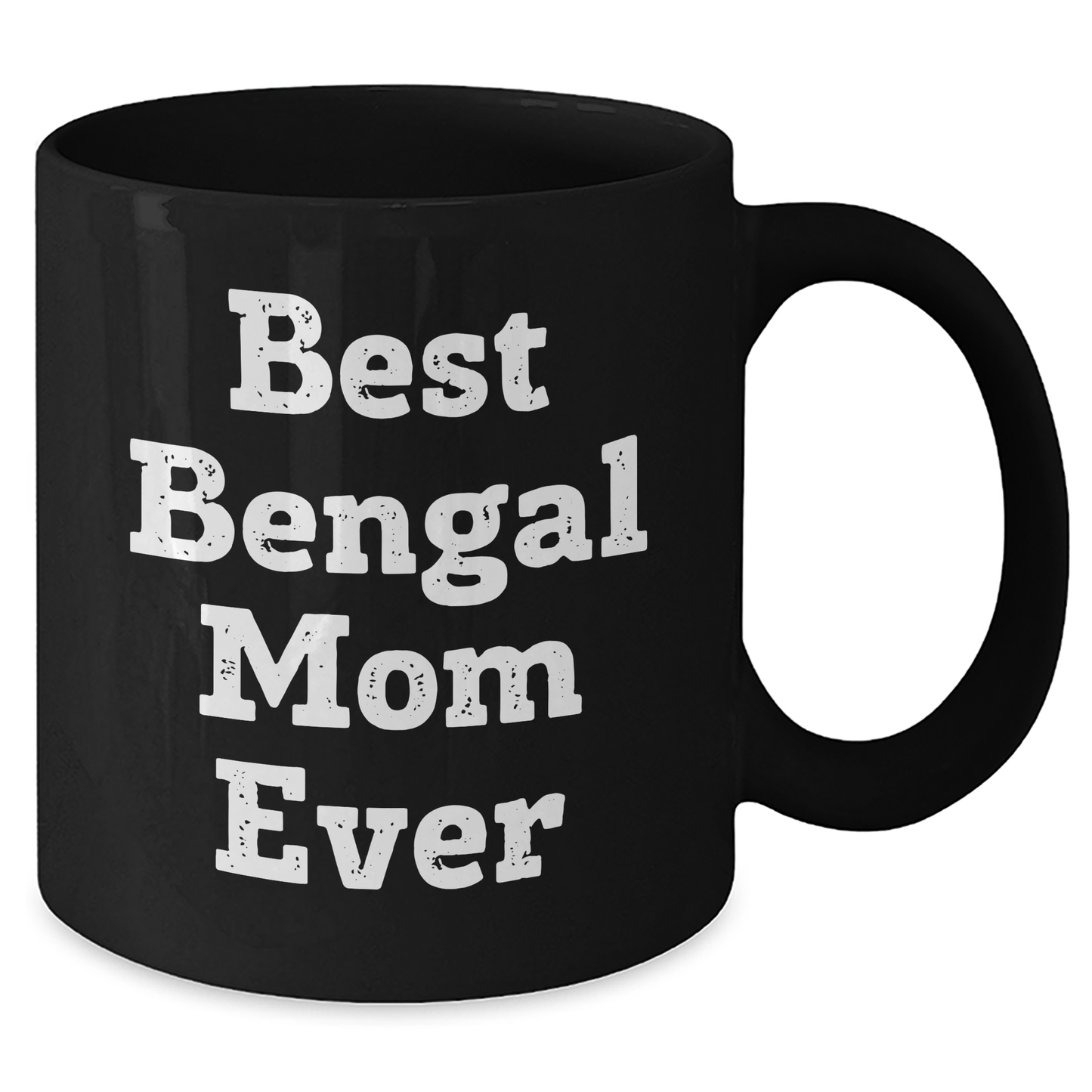 Best Bengal Mom Ever Bengal Cat Graduation Gifts from Best Bengal Mom Ever for Bengal Cat Owners Funny Quote Black Coffee Mug - Additional