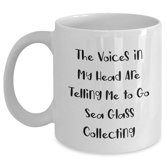 Funny Sea Glass Collecting Gifts for Men or Women, White Coffee Mug, 'The Voices In My Head Are Telling Me To Go Sea Glass Collecting' - Gifts from Family or Friends for Father's Day - Main