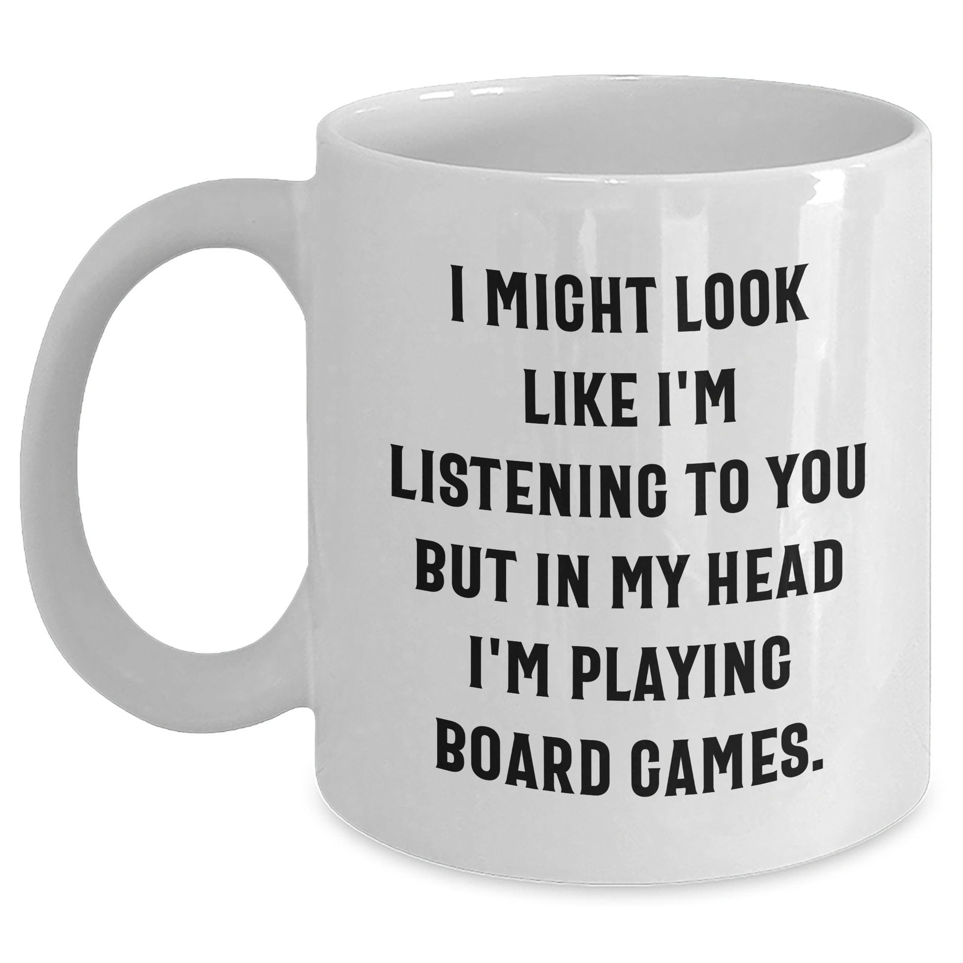 Funny Board Games Quote White Coffee Mug Gifts from Men to Board Games Lovers on Father's Day - Unique White Coffee Mug - Main