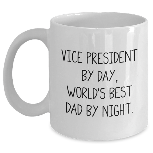 Vice President Gifts, Funny Quote White Coffee Mug, Gifts from Family, Office, or Friends for Father's Day - Main