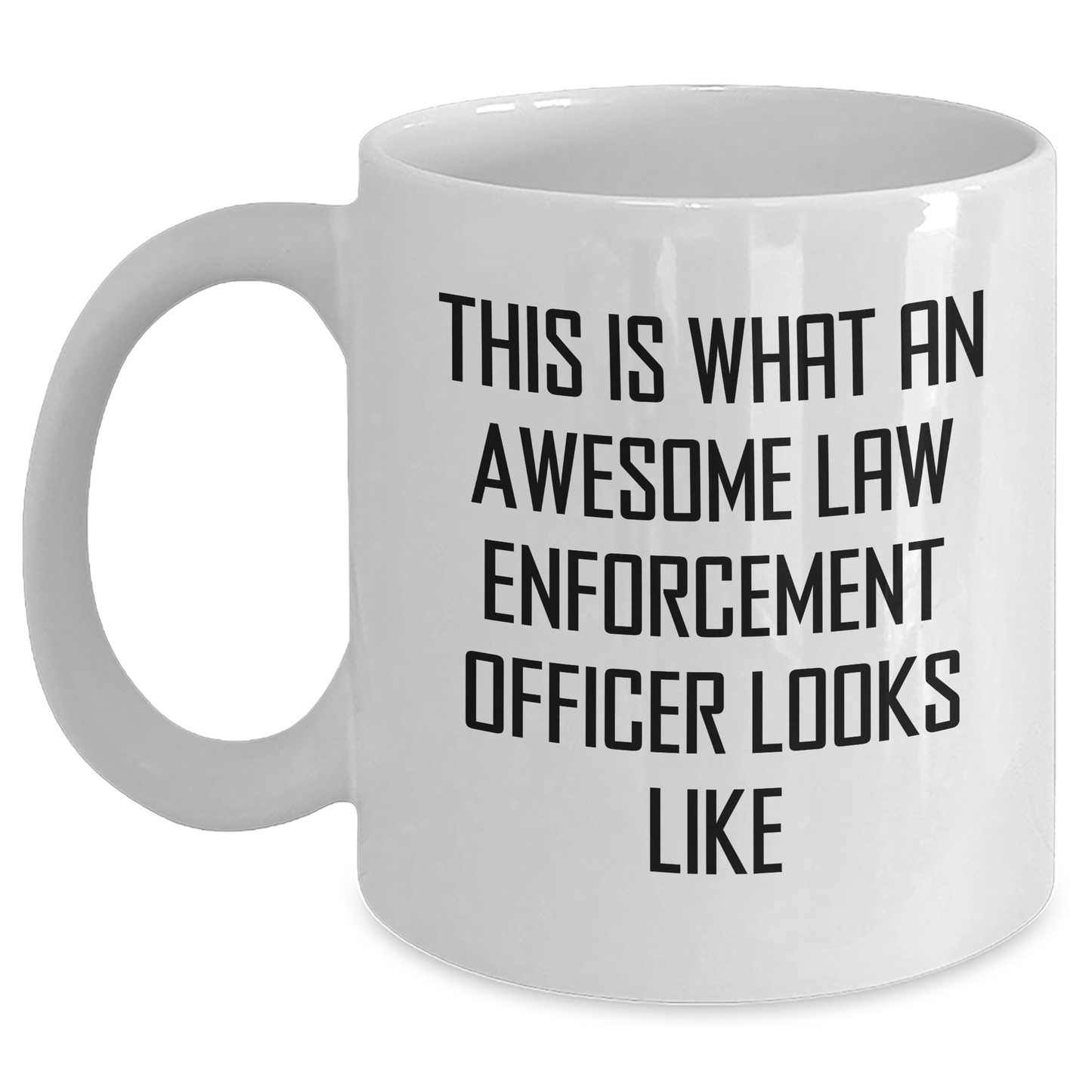 Funny Law Enforcement Officer Humor Gifts from Friends for Men on Father's Day - White Coffee Mug - Main