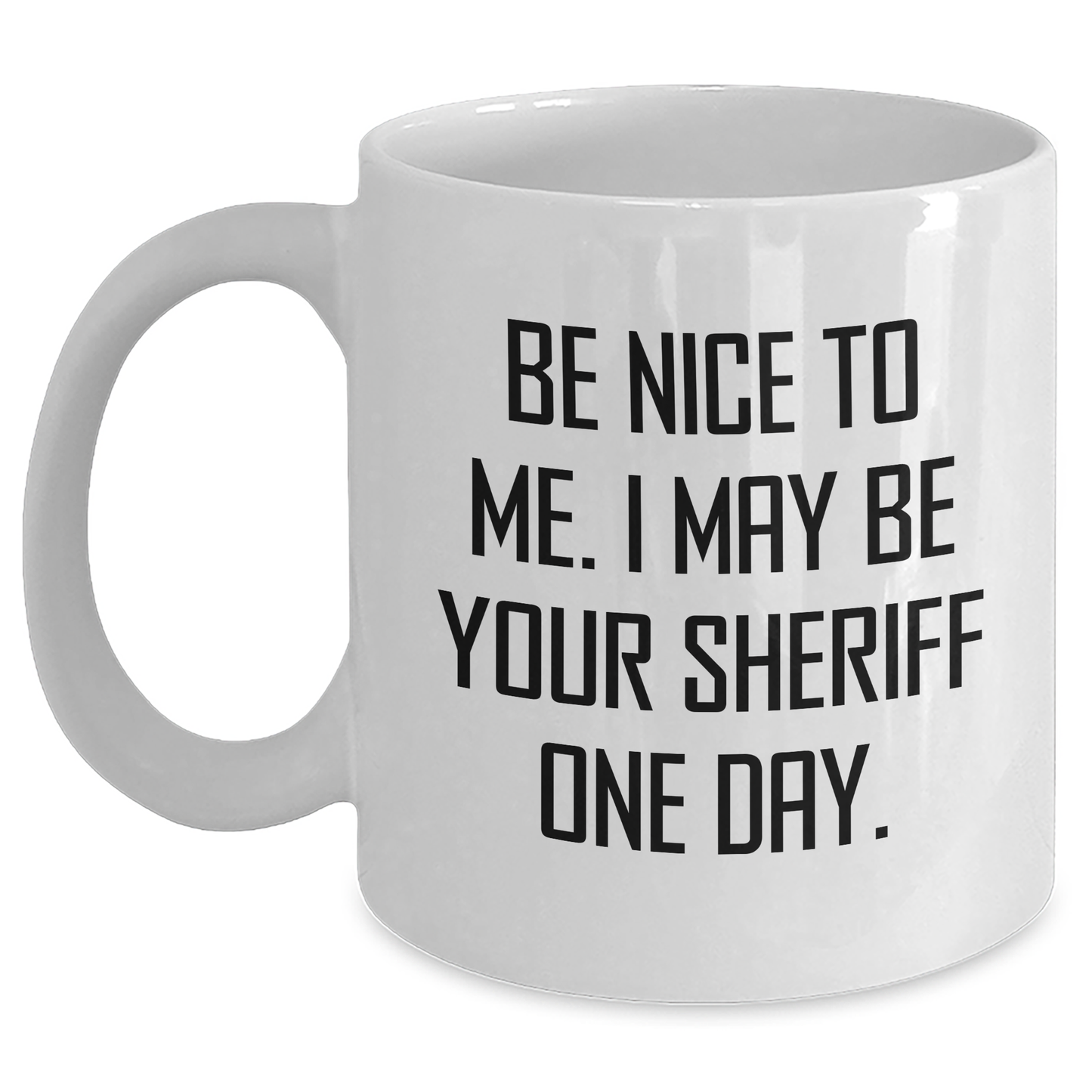 Funny Sheriff White Coffee Mug Gifts from Men to Sheriff, Inspirational Quote for Mother's Day - Main Variant