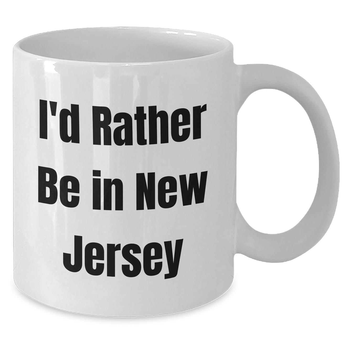 Funny New Jersey Gifts for Dad - I'd Rather Be In New Jersey White Coffee Mug, Gifts from Men, New Jersey Lovers, Unique Father's Day Unique Gifts for Him - Additional