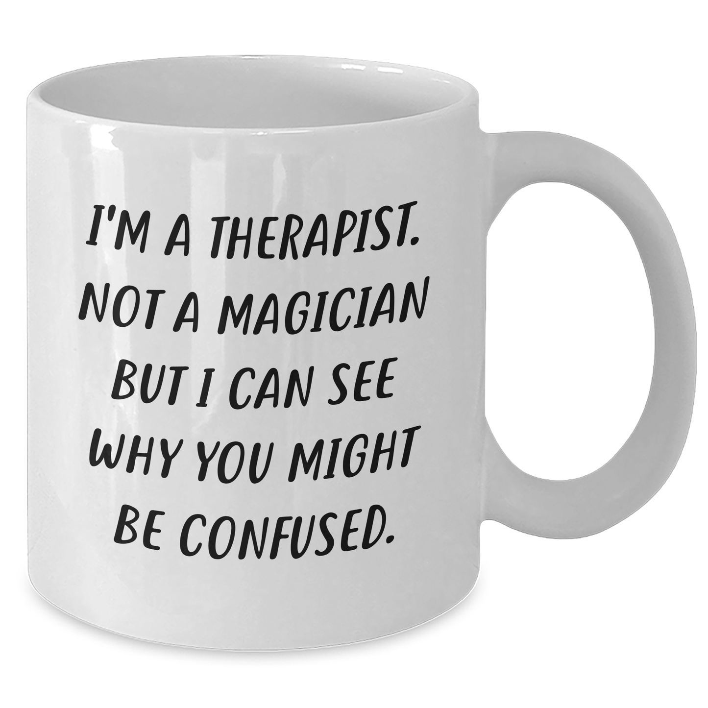 Therapist Humor Gifts, Funny Mug for Dad's Birthday or Father's Day, White Coffee Mug for Men, 'I'm A Therapist. Not A Magician But I Can See Why You Might Be Confused.' - Additional