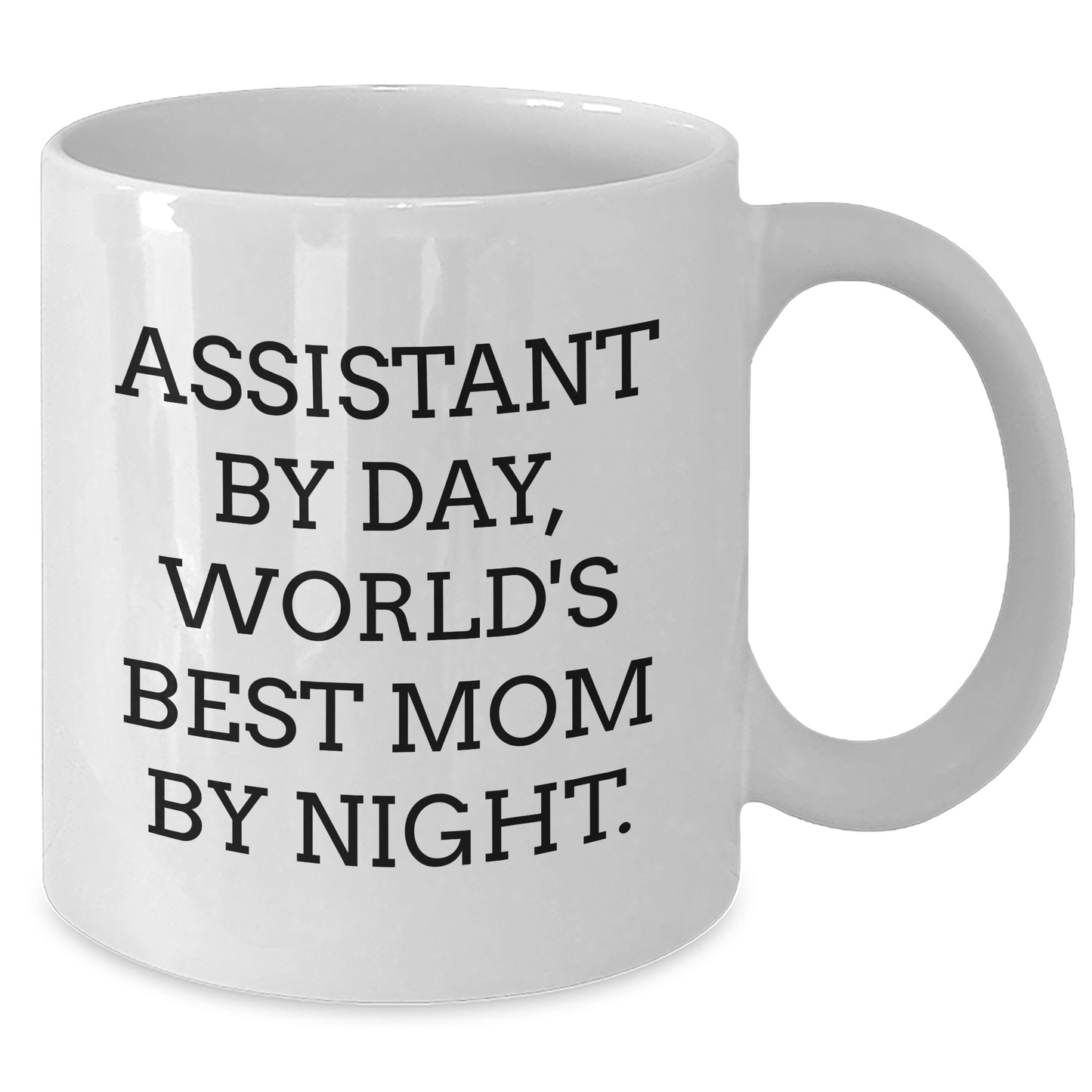 Assistant By Day Funny Graduation Gifts from Mom to Assistant, White Coffee Mug for Assistant - Additional