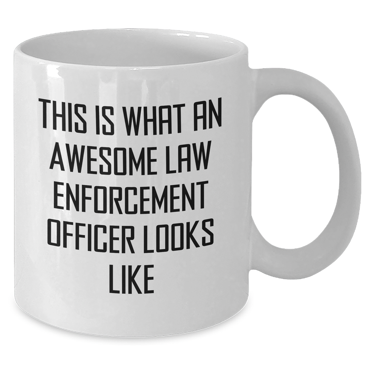 Funny Law Enforcement Officer Humor Gifts from Friends for Men on Father's Day - White Coffee Mug - Additional