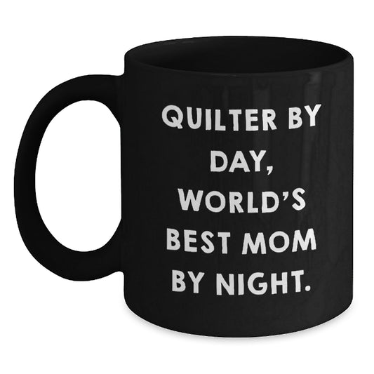 Quilter By Day Funny Gifts for Quilter Friends and Family, Black Coffee Mug for Graduation Celebration - Main