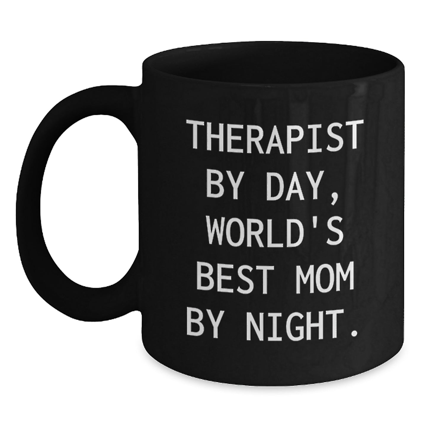 Therapist Humor Gifts from Women to Therapist By Day, World's Best Mom By Night., Funny Black Coffee Mug for Birthday - Main