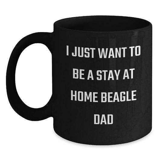 Funny Beagle Dog Lover Gifts from Mom Dad Friends, Black Coffee Mug, 'I Just Want To Be A Stay At Home Beagle Dad' Graduation Unique Gifts for Him - Main