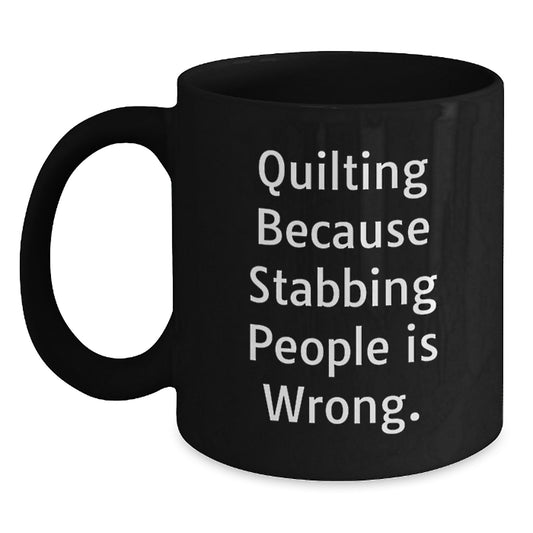 Quilting Humor Gifts from Friends for Quilting Enthusiasts Funny Birthday Quilting Mug, Black Coffee Mug - Main