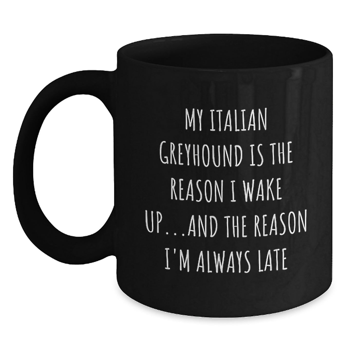Italian Greyhound Dog Lovers Funny Coffee Mug Gifts from Friends for Italian Greyhound Dog Birthday Unique Present - Main