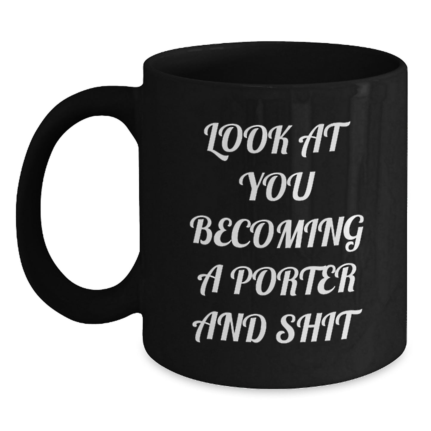 Funny Porter Gifts from Friends - Black Coffee Mug for Him or Her, Inspirational Quote, Birthday Unique Gifts - Main