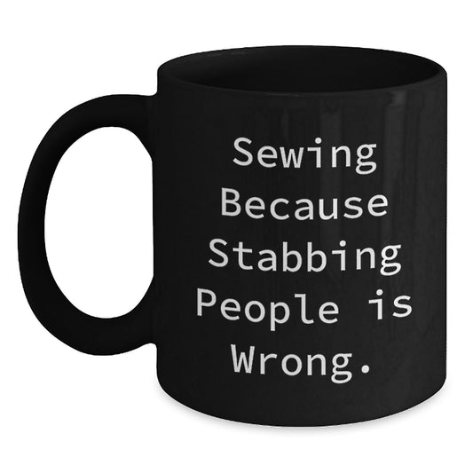 Sewing Humor Funny Birthday Unique Gifts from Friends for Sewing Enthusiasts Black Coffee Mug - Main
