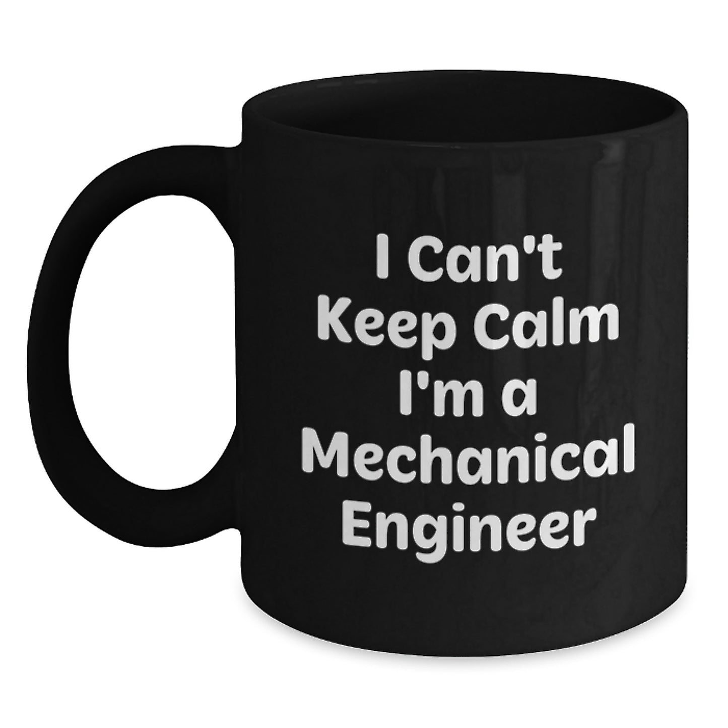 Funny Mechanical Engineer Gifts, I Can't Keep Calm I'm A Mechanical Engineer, Black Coffee Mug, Birthday Unique Present for Men Friends Coworkers Family - Main