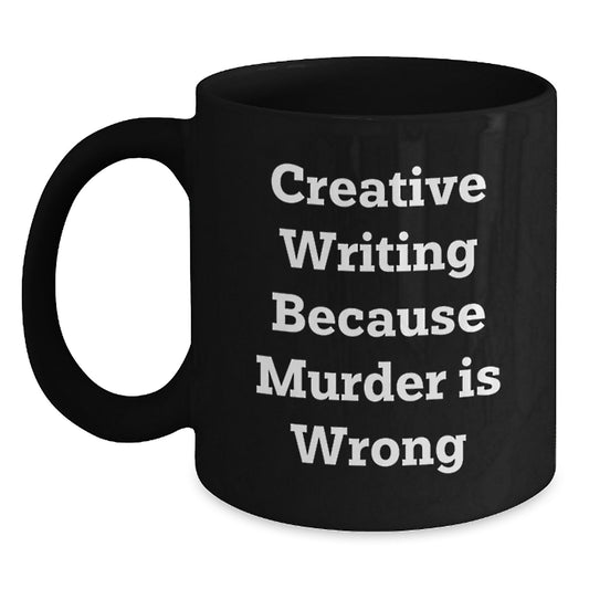 Creative Writing Gifts from Friends for Graduation Inspiration, Funny Quote Black Coffee Mug, 11oz or 15oz, Microwave and Dishwasher Safe - Main