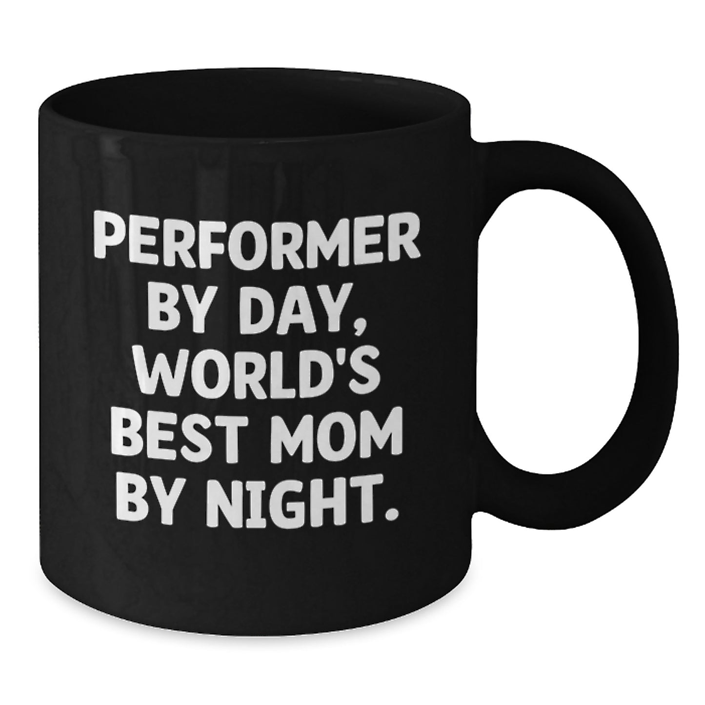 Performer Gifts by Day, World's Best Mom by Night Coffee Mug - Funny Graduation Gift for Her, Gifts from Mom to Daughter, Mother's Graduation Present - Additional