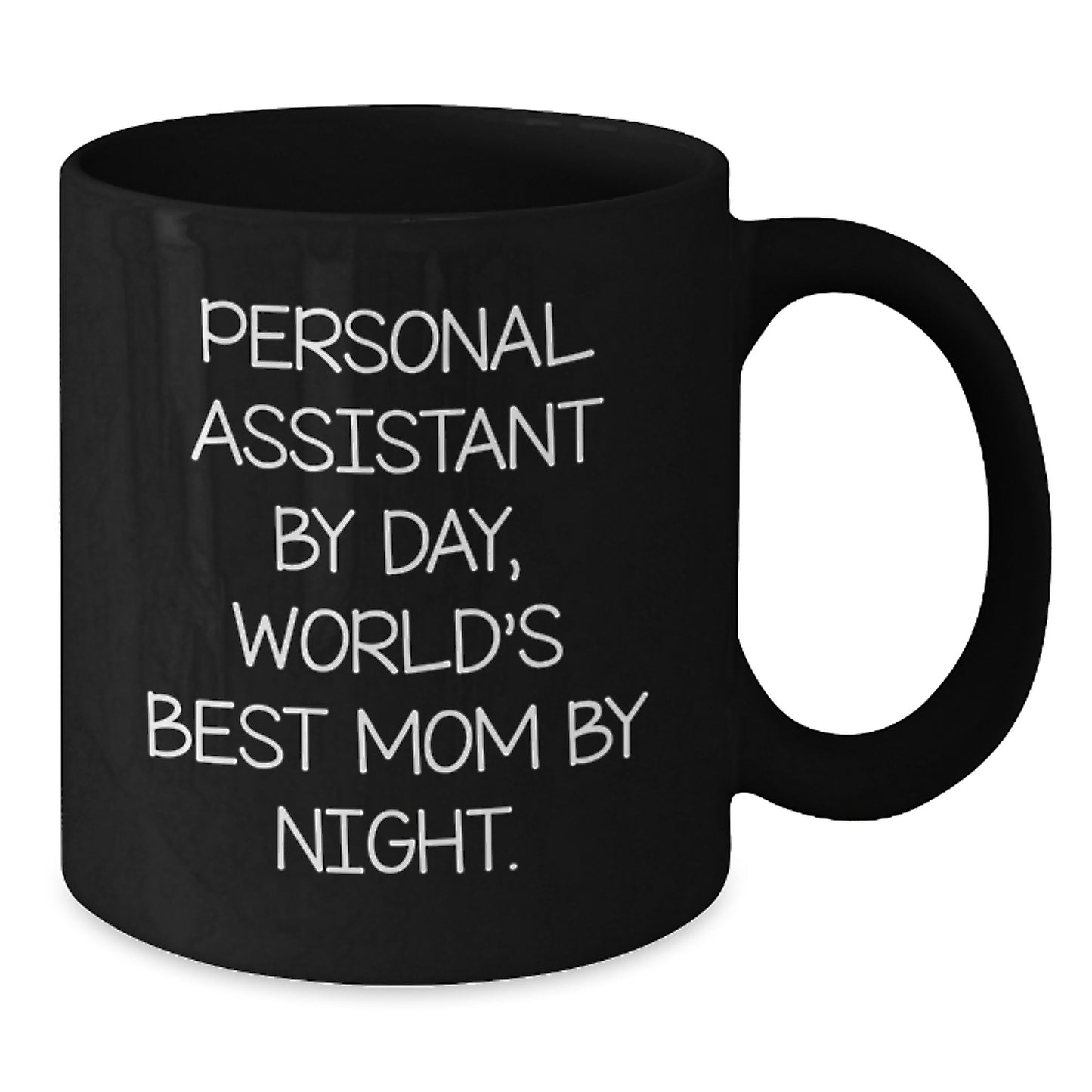 Personal Assistant Humor Black Coffee Mug Gifts from Mom to World's Best Mom By Night - Additional