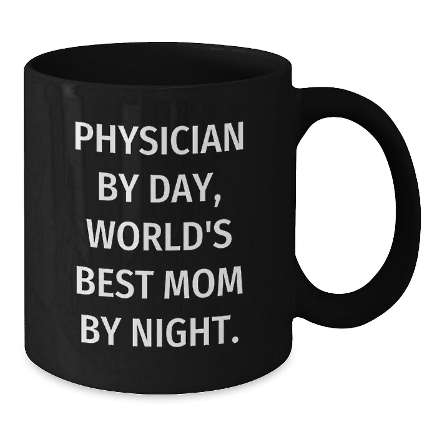 Physician Gifts by Day, Mom by Night Graduation Unique Gifts from Friends for Men and Women Black Coffee Mug - Additional