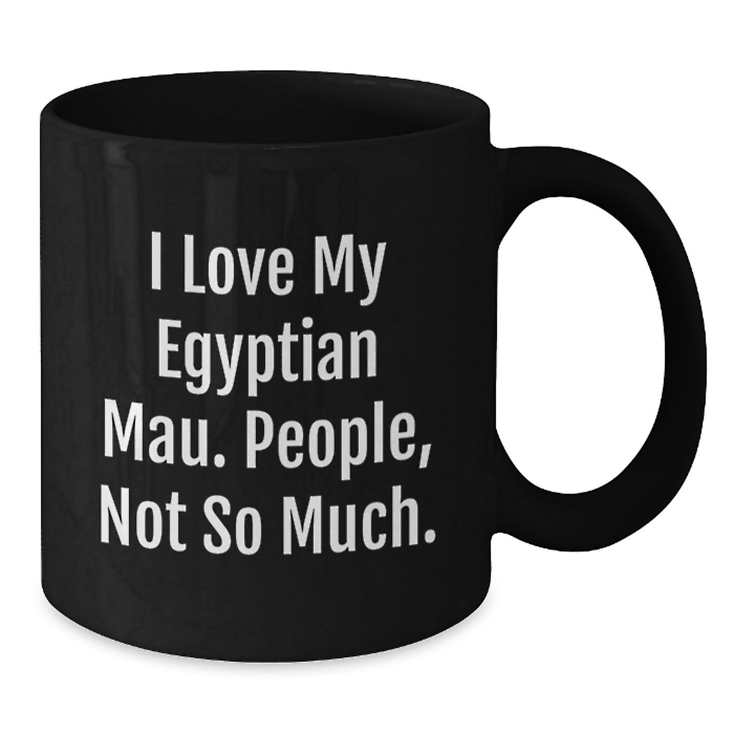 Egyptian Mau Cat Lovers Black Coffee Mug, Funny Quote Gifts for Men, Women, Friends from Family for Graduation - Additional