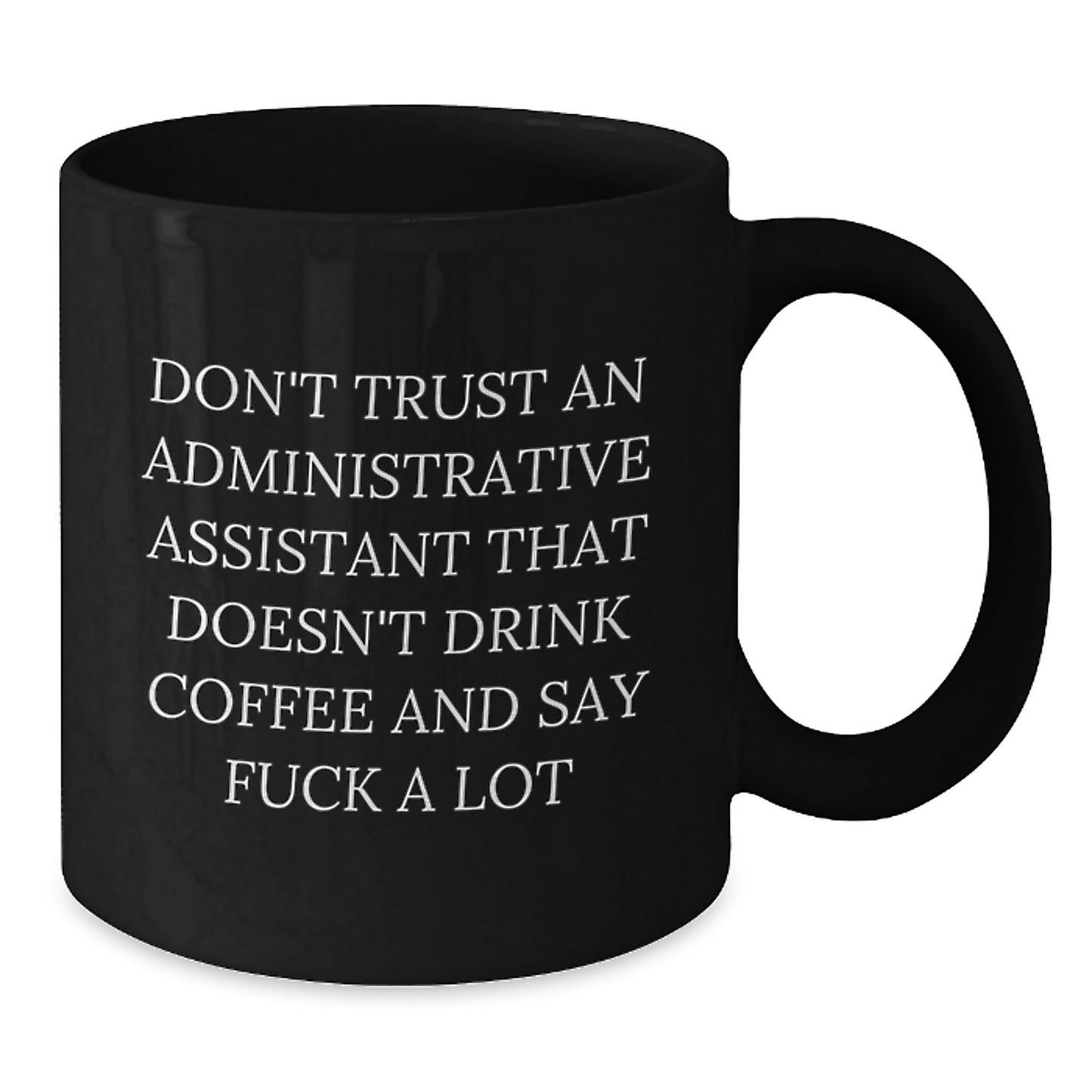 Funny Administrative Assistant Gifts for Her, Black Coffee Mug, 'Don't Trust an Admin Without Coffee' Christmas Unique Gift from Friends to Colleagues - Additional