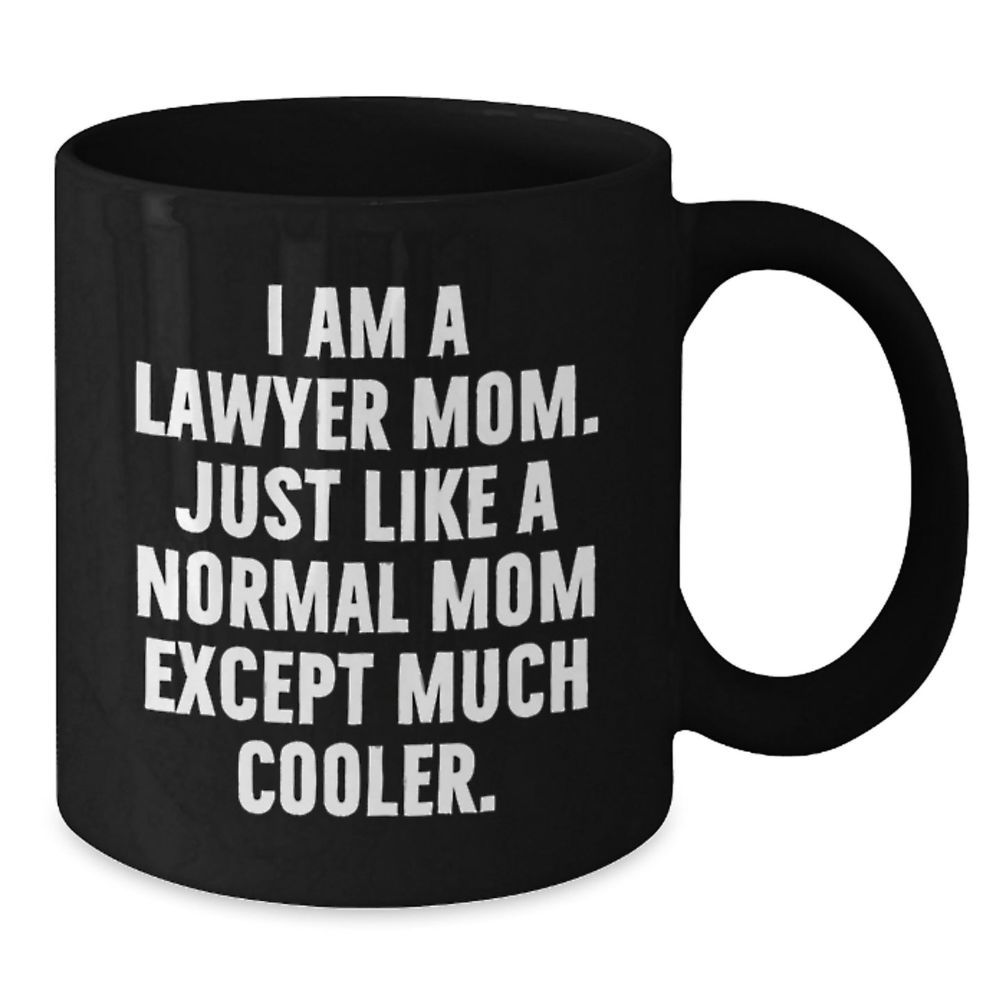 Funny Lawyer Gifts from Mom - 'I Am A Lawyer Mom' Black Coffee Mug for Graduation - Additional