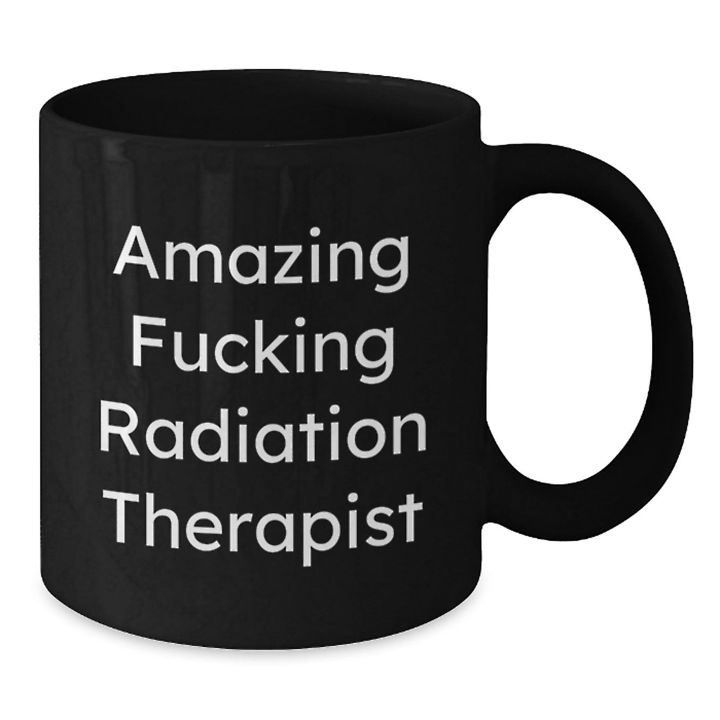 Funny Radiation Therapist Gifts for Men from Coworkers - Amazing 'F--king' Black Coffee Mug for Radiation Therapist Christmas Unique Gifts - Additional