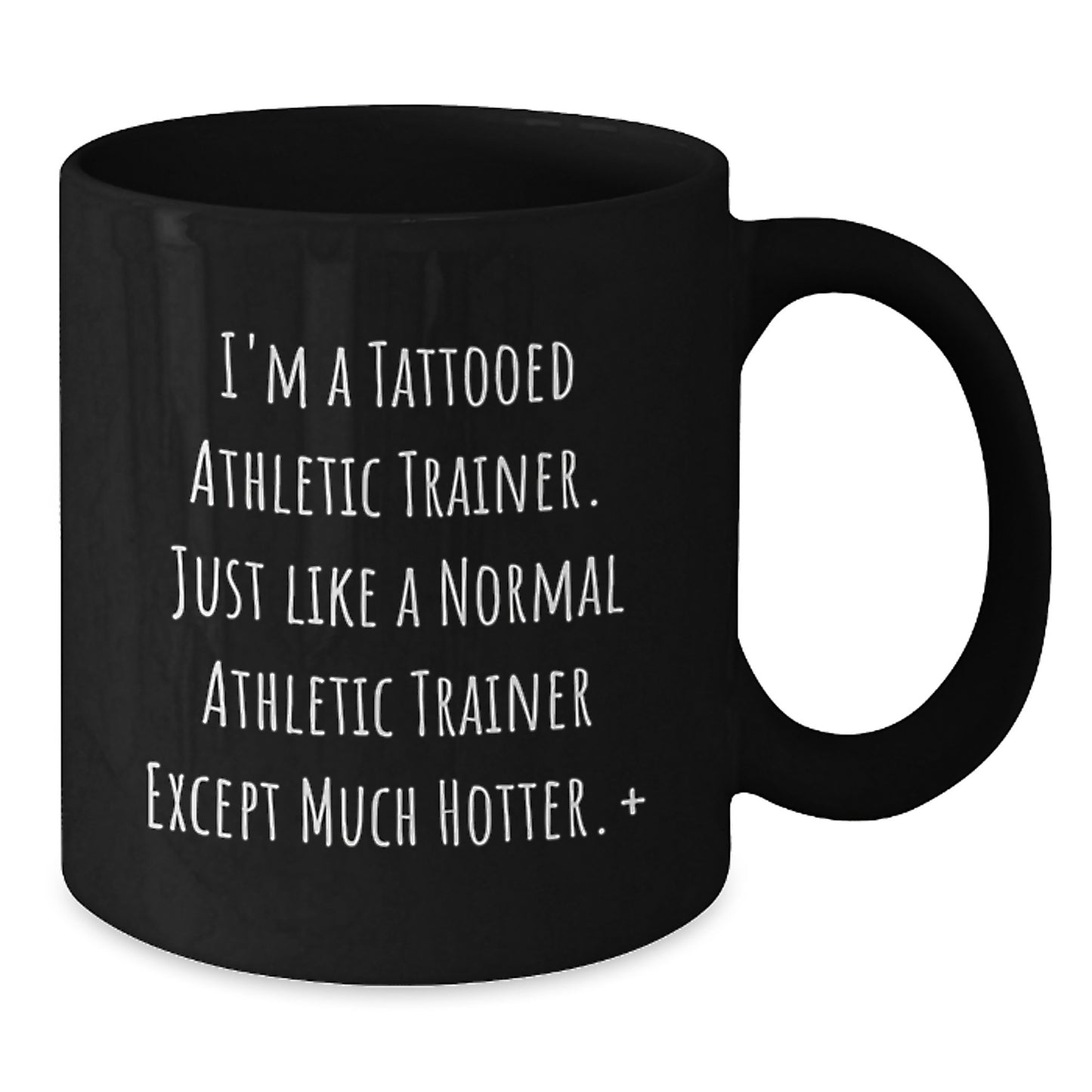 Funny Athletic Trainer Quotes Black Coffee Mug Gifts from Friends for Christmas - I'm A Tattooed... - Additional