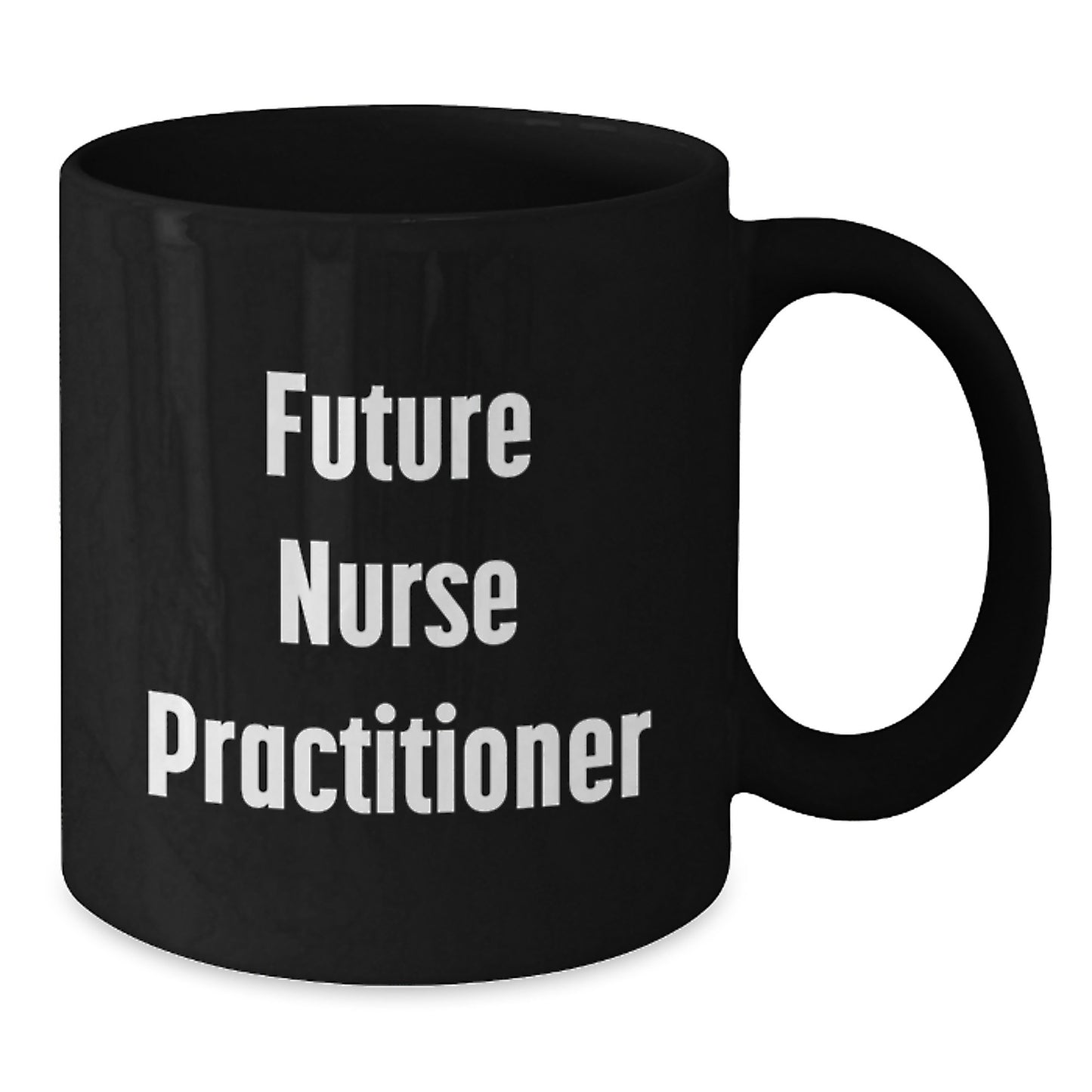 Nurse Practitioner Gifts, Funny Quote, Black Coffee Mug for Future Nurse Practitioners, Gifts from Friends, Perfect Birthday Unique Gift for Nurse Practitioner Women - Additional