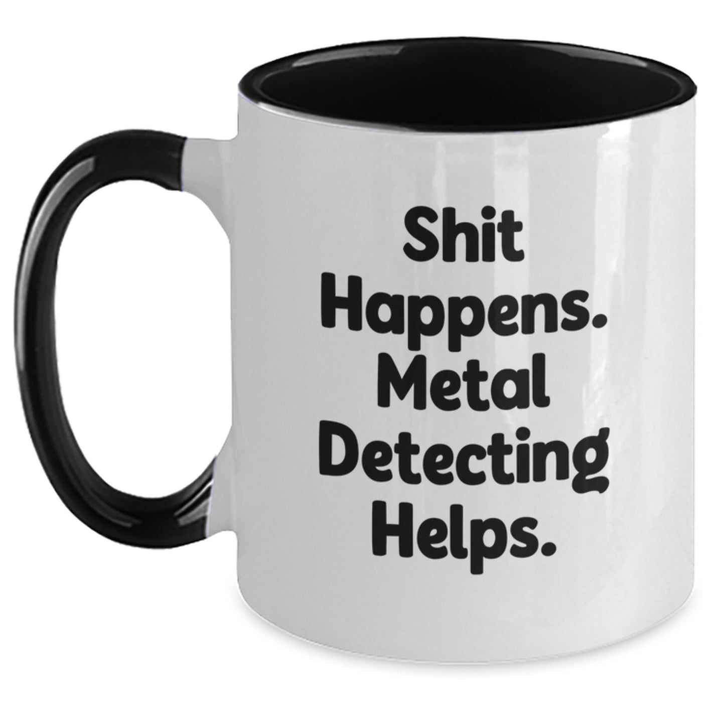 Funny Metal Detecting Gifts from Men to Friends - Shit Happens. Metal Detecting Helps. - Graduation Unique Gifts for Metal Detecting Enthusiasts - Main