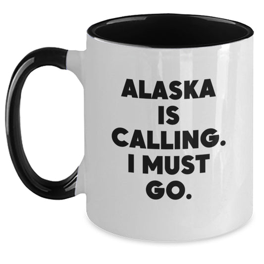 Alaska Calls, I Must Go - Funny Birthday Unique Gift for Alaska Lovers from Friends or Family - Two Tone Coffee Mug - Main