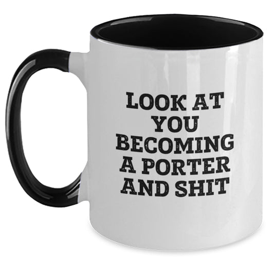 Funny Porter Gifts - Two Tone Coffee Mug for Men Friends Coworkers - 'Look At You Becoming A Porter And Shit' Quote, Birthday Unique Gifts from Family - Main