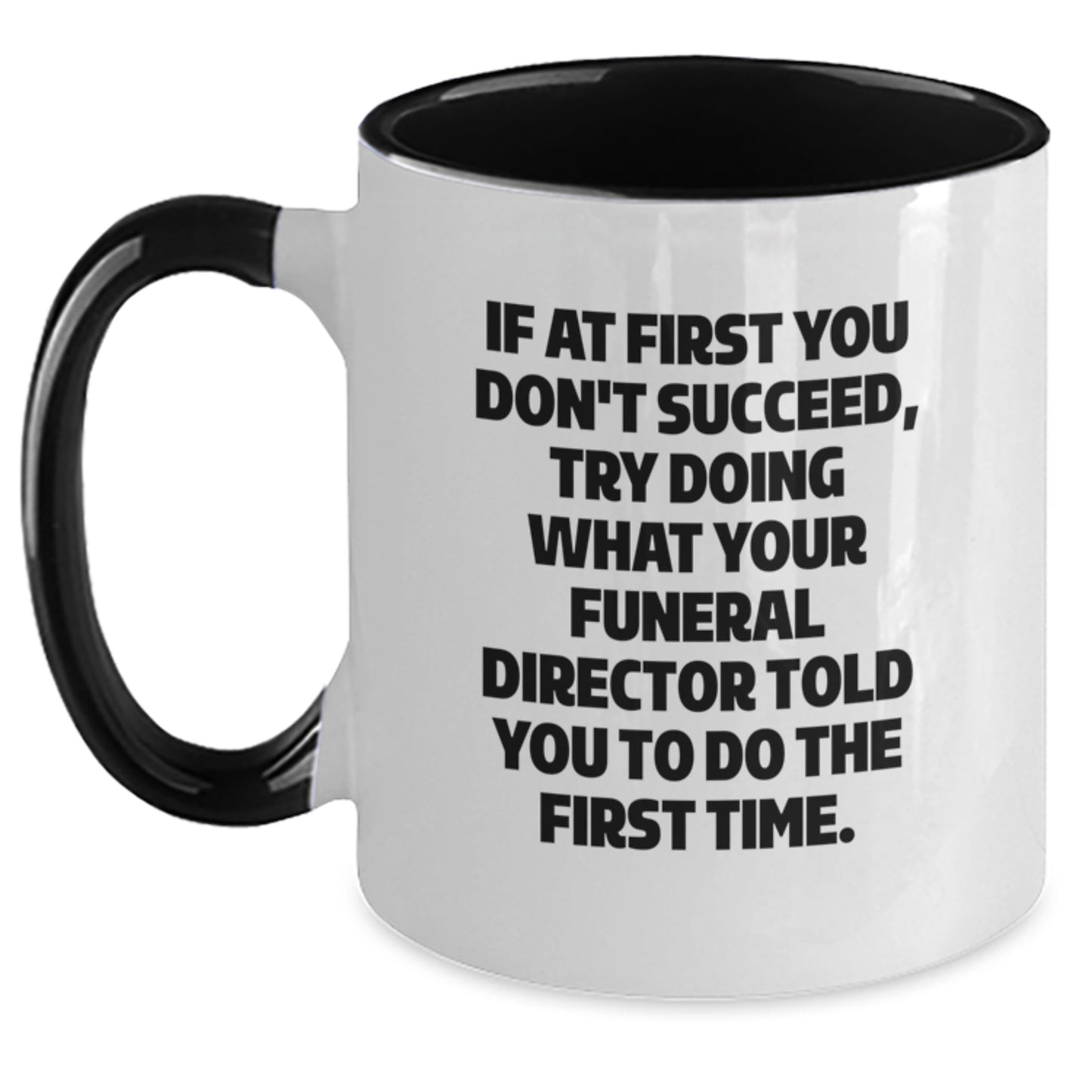 Funny Funeral Director Gifts for Men - 'Do What Your Funeral Director Tells You' Two Tone Coffee Mug, Christmas Unique Gifts for Friends, Ceramic 11oz Mug - Main