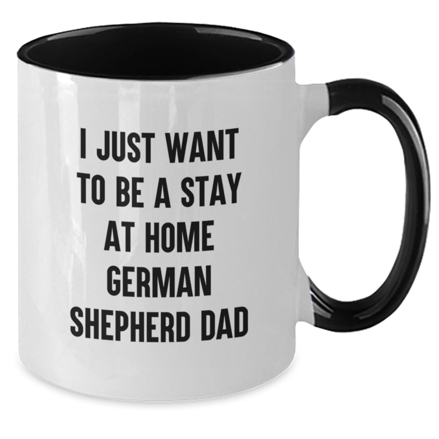 Funny German Shepherd Dog Gifts, I Just Want To Be A Stay At Home Dad, Two Tone Coffee Mug for Graduation, Gifts from Men to German Shepherd Dog Lovers - Additional