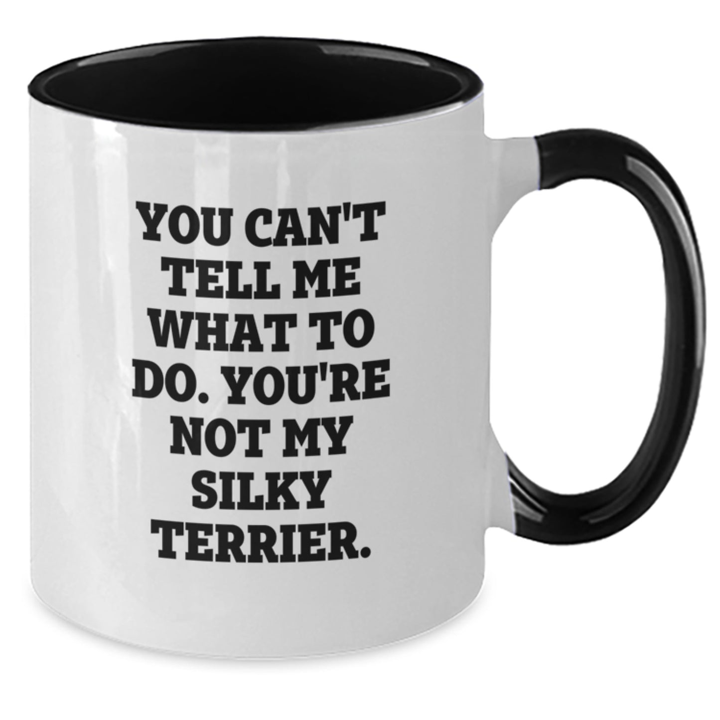 Funny Silky Terrier Dog Gifts - 'You Can't Tell Me What To Do' Two Tone Coffee Mug for Birthday, Gifts from Friends, Silky Terrier Dog Lovers - Black and White or Red and White - Additional