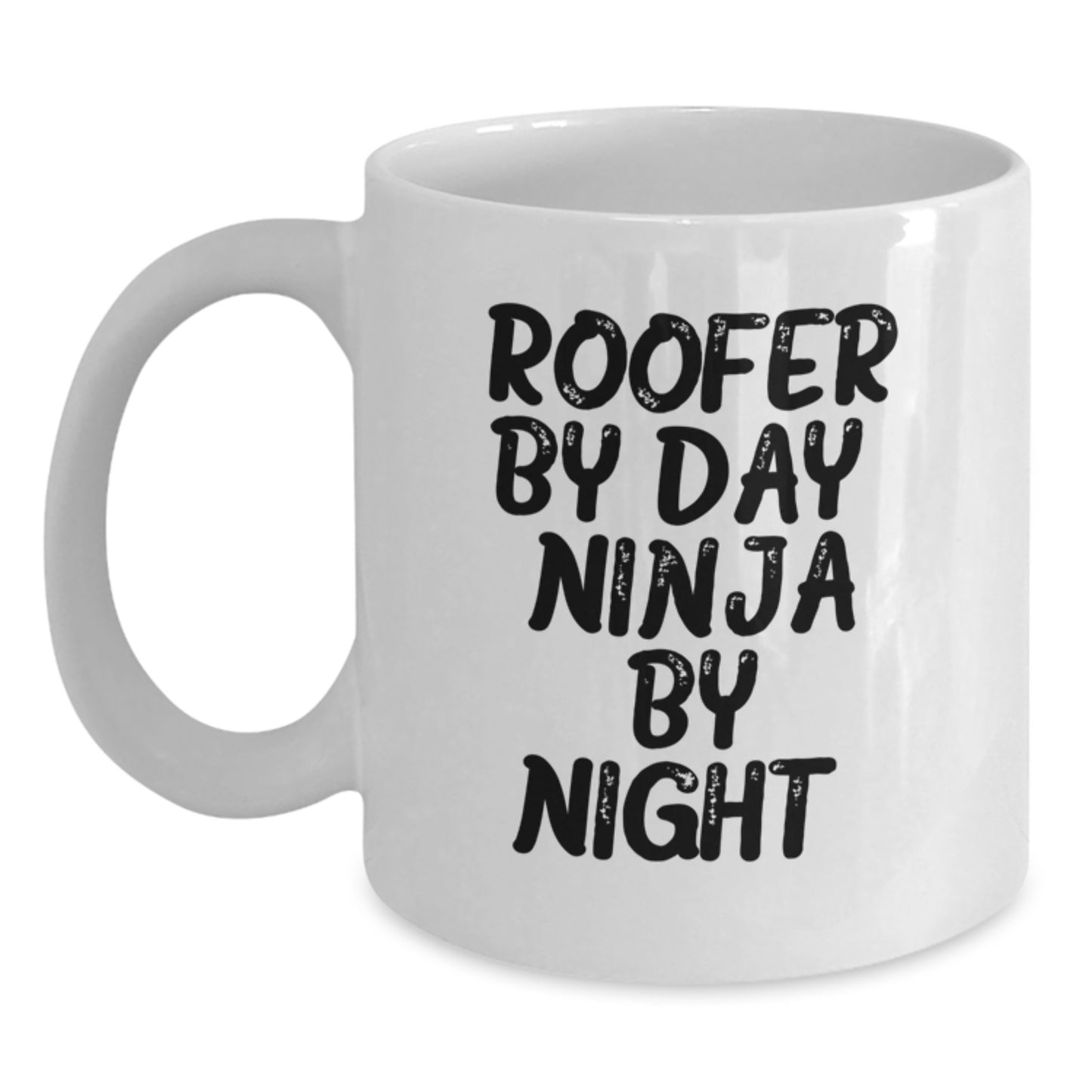 Roofer By Day, Ninja Gifts for Men - Funny Graduation Unique White Coffee Mug, 11oz or 15oz Capacity, Gifts from Men to Friends - Main