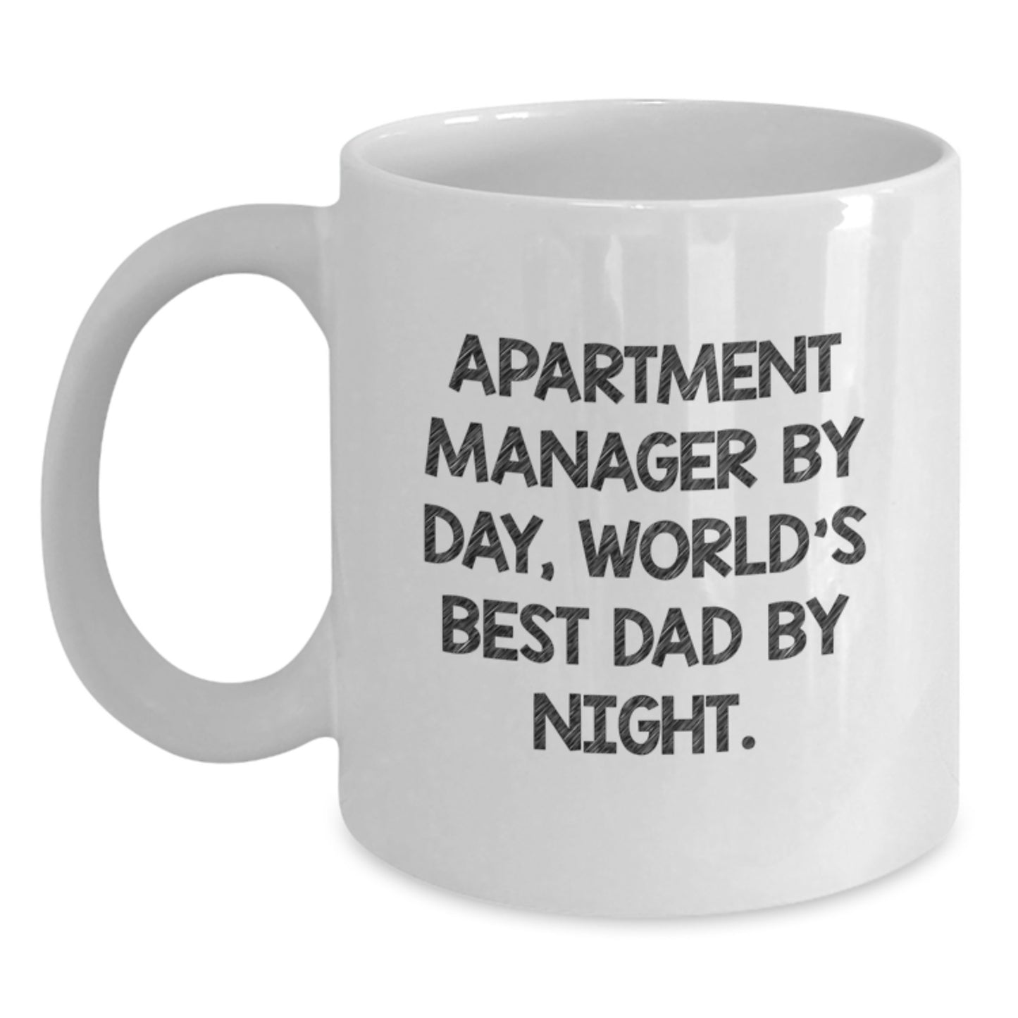 Funny Apartment Manager Gifts from Dad to World's Best Apartment Manager By Day, White Coffee Mug for Graduation, 11oz or 15oz, Ceramic, Microwave and Dishwasher Safe - Main