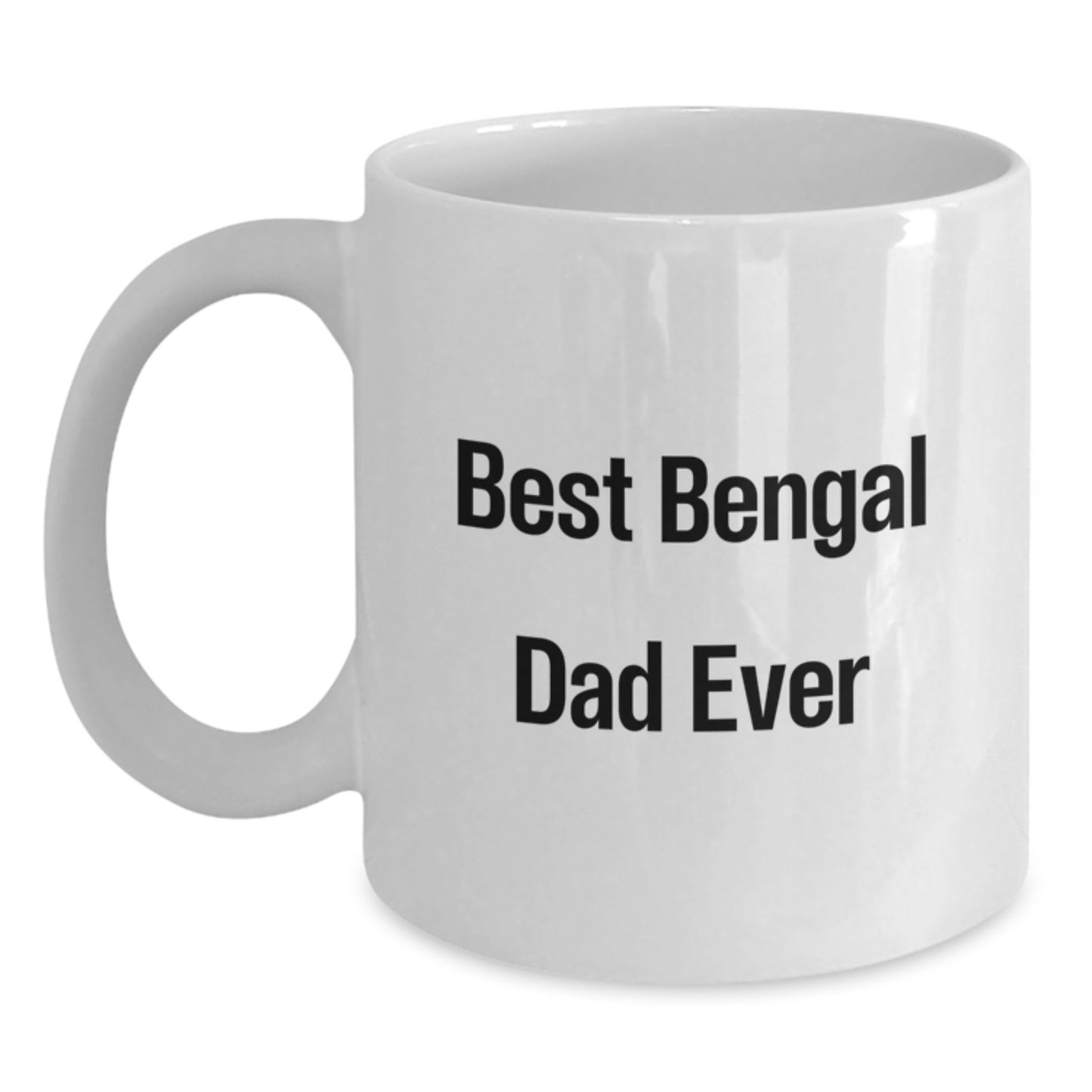 Funny Bengal Cat Dad Gifts, White Coffee Mug for Graduation, 'Best Bengal Dad Ever' Quote, 11oz or 15oz, Ceramic, Gifts from Mom to Dad, Gifts for Bengal Cat Lovers - Main