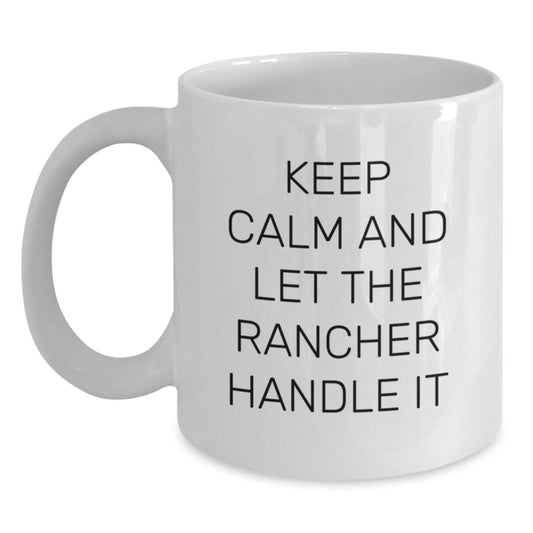 Rancher Gifts for Men Funny Keep Calm White Coffee Mug, Birthday Unique Gifts from Friends to Husband, Coworkers, Family - Main