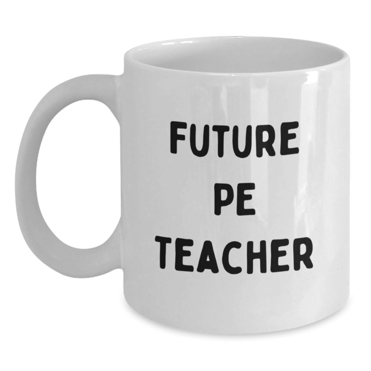 Funny PE Teacher Quote White Coffee Mugs Gifts from Friends for Birthday, PE Teacher Appreciation, Gifts for Men, Women, Coworkers, Family - Main