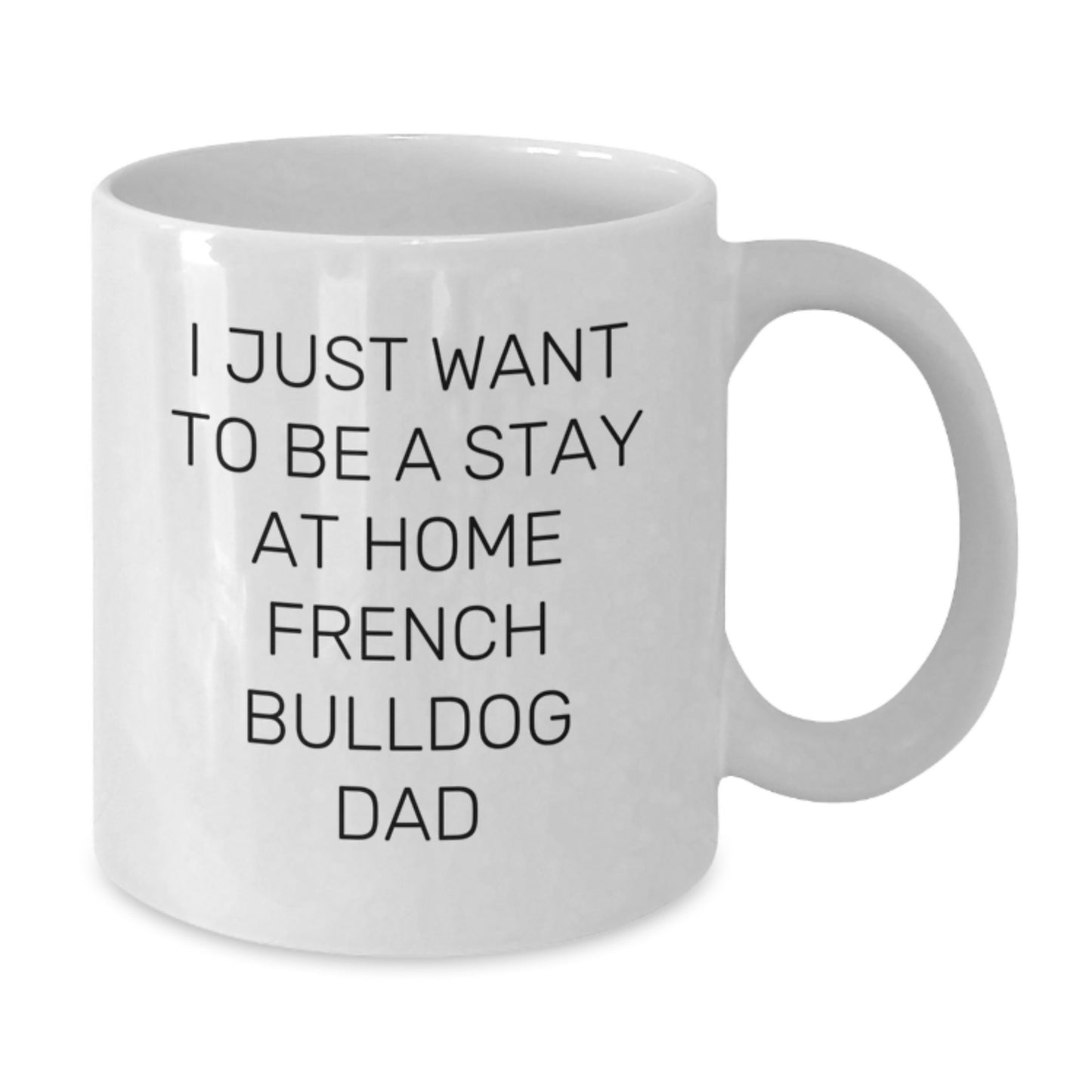 French Bulldog Dad Funny Quote Gifts from Men to Friends on Birthday Unique White Coffee Mugs - Additional