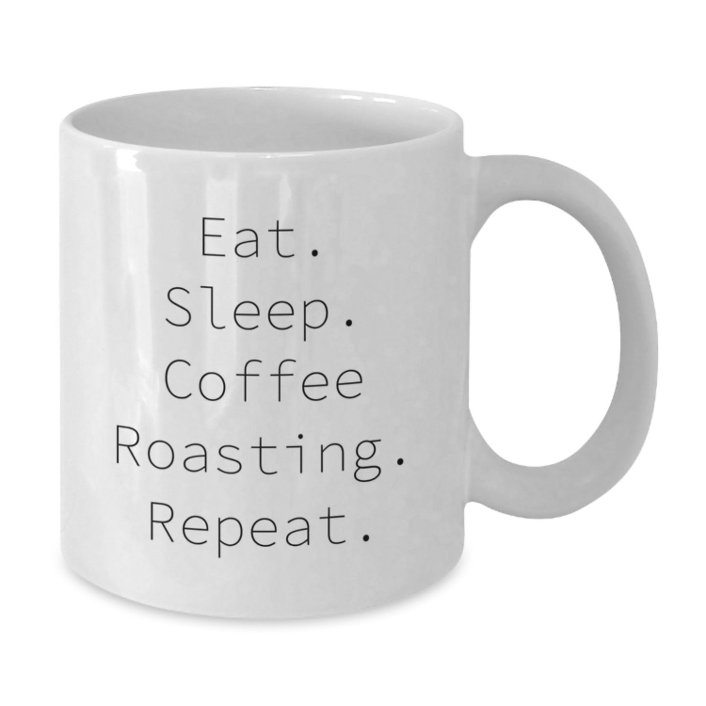 Coffee Roasting Enthusiasts Gifts from Friends for Graduation Unique White Coffee Mugs, Eat. Sleep. Coffee Roasting. Repeat., Funny Coffee Lovers Mug - Additional